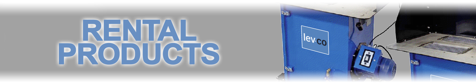 Explore our rental products